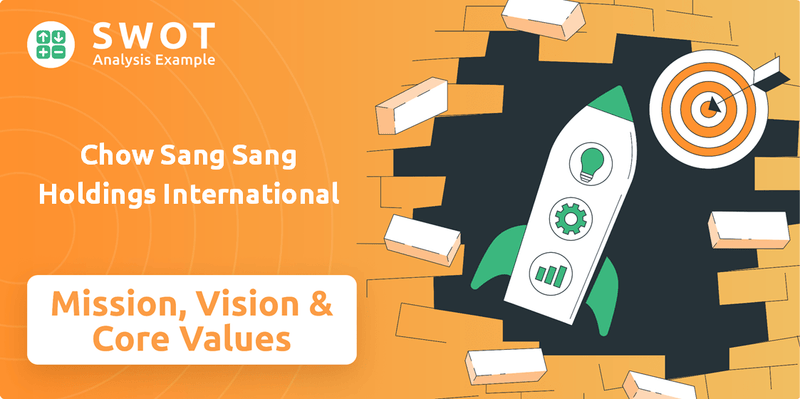 What are Mission Vision & Core Values of Chow Sang Sang Holdings International Company?